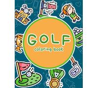 Golf Coloring Book: Bold and Easy Cute Pictures Coloring | For All Ages and Skill Levels