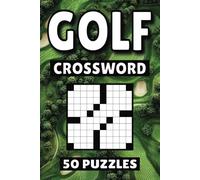 Golf Crossword: 50 Puzzles For Kids, Adults and Seniors Easy Mind-Stimulating Fun and Engaging Challenges for Mental Relaxation and Vocabulary