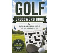 Golf Crossword Book: Golf Themed Crossword With Easy To Read Text Including Techniques, Terminology And Equipment | 6x9 Inches, 70 Pages | 35 Puzzles, ... Gift For Holidays And Special Occasions