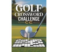 Golf Crossword Challenge: 50+ Brain-Boosting Golf Puzzles for Avid Players and Casual Fans - Fun, Relaxing, and Perfect for the 19th Hole