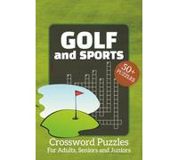 Golf Crossword Puzzle Book: 50+ Crosswords about Golfing, Sports and More | 6x9 Inches, 120 Pages | Solutions Included