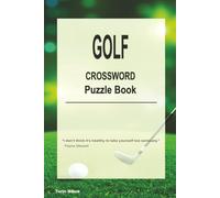 Golf Crossword Puzzle Book: Crossword puzzle with Easy to Read Print | 6x9 inches, 110 pages | 50+ Puzzles For Vacations, Holidays and Free Times