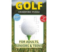 Golf Crossword Puzzle Book: Crossword Puzzles with Easy to Read Print about History, Terms, Equipment, and more | 6x9 inches, 120 pages | 60+ Puzzles ... Gift for Vacations, Holidays and Free Times