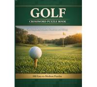Golf Crossword Puzzle Book: Easy-to-Medium Puzzles for Adults and Seniors Featuring Golfers, Courses, Terms, and Legends