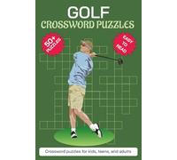 Golf Crossword Puzzles: 55 Exciting Challenges for All Ages: Large-Print Easy-Read (6″ × 9″) | Vocabulary-Building & Memory-Boosting Crosswords | ... for Travel, Waiting Rooms & Study Breaks