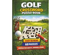 Golf Crossword Puzzles: Crossword Puzzles with Easy to Read Print about Golf | 6x9 inches, 120 pages | 60 Puzzles Gift for Vacations, Holiday and Relaxation. Puzzles for Adults, Seniors, Teens
