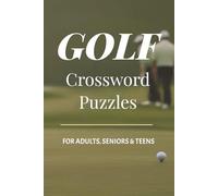 Golf Crossword Puzzles: Crossword Puzzles with Easy to Read Print about Golf, Courses, Nature and More I 6x9 inches, 120 pages I 50+ Puzzles … Gift for Vacations, Holidays and Relaxation
