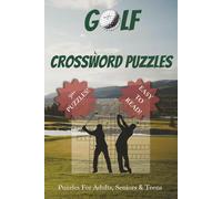 Golf Crossword Puzzles: Crossword Puzzles With Easy To Read Print About Golf, Golfers, History, and More | 6x9, 110 Pages | 50+ Puzzles For Vacation, Holidays, and Relaxation