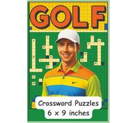 Golf: Crossword Puzzles for Golfing Fans: A fun and challenging crossword puzzle book filled with golfing terms, equipment, famous golfers, and ... | 6 x 9 inches | 120 pages | 50 + puzzles…