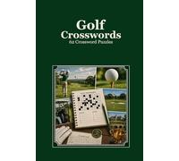 Golf Crosswords 62 Crossword Puzzles: | 6x9 Inches, 124 Pages | 62 crossword Puzzles | Solutions Included|