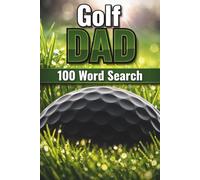Golf Dad Word Search: 100 Themed puzzles with full solutions for dads, grandpas, and Father's Day