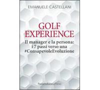 Golf Experience. Il manager e la persona: i 7 passi verso una #ConsapevoleEvoluzione