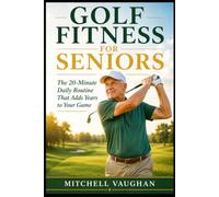 Golf Fitness for Seniors: The 20-Minute Daily Routine That Adds Years to Your Game