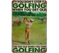 Golf Golf Giocatore di golf Targhe in metallo Vintage You Don'T Stop Golfing When You Get Old Targhe in metallo Targa retrò per casa Cucina Bar Pub Caffetteria Negozio Ufficio Decorazione da parete 12