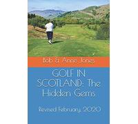 GOLF IN SCOTLAND: The Hidden Gems: Scotland's Hidden Gems: Golf Courses and Pubs Revised [Lingua Inglese]