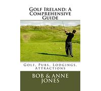 Golf Ireland: A Comprehensive Guide [Lingua Inglese]