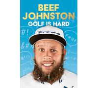 Golf Is Hard by Andrew ‘Beef’ Johnston