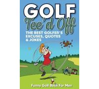 Golf Masters Funny Golf Book For Men. Tee'd Off (Tascabile)