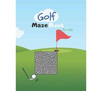 Golf Maze Book for kids: Maze activity book for children - workbook for games, puzzles and problem solving