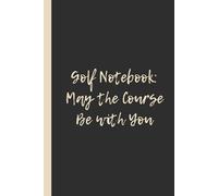 Golf Notebook: May the Course Be with You: Funny 6x9 Lined Notebook - Perfect Gift for Golfers, Weekend Warriors & Pun-Loving Players