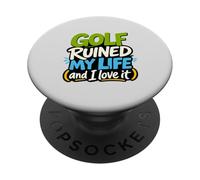 Golf Ruined My Life Golfers Humor Sarcastico Golf Papà PopSockets PopGrip Adesivo