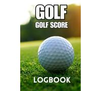Golf Scorecard LogBook: Keep Track of Your Game with this Logbook