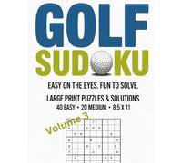 Golf Sudoku: Easy on the Eyes. Fun to Solve. Volume 3
