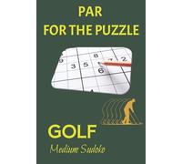 Golf Suduko Medium: Sudoku Puzzle Book for Golfers | 6" x 9" | 110 pages | 50+ Puzzles | Solutions Included | Golf Themed