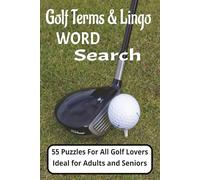 Golf Terms and Lingo Word Search Puzzle Book: Word Search Puzzle Book with Easy to read print about Golfing, Golfing terms, Relaxation and more. 6 x 9 ... Gift for Vacations, Holidays and Free Times.