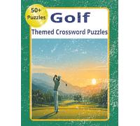 Golf Themed Crossword Puzzles: Golf crossword puzzles: Golfers, Courses, Terms and Legends | crossword puzzle for Seniors, Adults and Teens | 50+ ... gift for holidays, vacations or relaxation