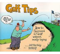 Golf Tips: How to Succeed in Golf Without Really Trying