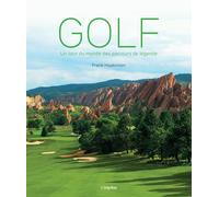 Golf: Un tour du monde des parcours de légende