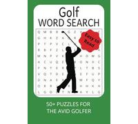Golf Word Search Book: Word Searches With Easy To Read Print About Golf, Golf Courses [6x9 inches, 110 pages] 50+Puzzles... Gift for Vacations and Free Times... Good for Anxiety and Stress Relief