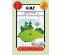Golf Word Search For Dementia Patients: Word Search Puzzles for Dementia Patients with Easy to Read Print about Golf, Cognitive Support, Stress ... Gift for Vacations, Holidays and Relaxation