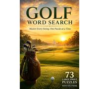Golf Word Search Puzzle Book: 73 Large Print Golf Puzzles for Every Skill Level - From Birdies to Bogeys-Puzzle Your Way Through Golf