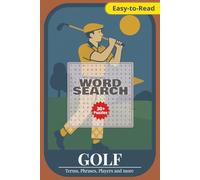 Golf Word Search Puzzle Book: Easy-to-Read Print about Golfing Terms, Phrases, Players, Competitions and more | 66 pages, 6x9 inches | 30+ Fun Puzzles