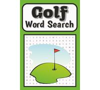 Golf Word Search Puzzle Book: Golf Themed Word Search Puzzle Activity Book about Golf Course, Resort, Sport, for Adults, Kids, Teens $ Seniors , Large ... 6 x 9 in, Perfect for Leisure, Gift, Travel