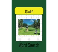 Golf Word Search Puzzle Book: Word Searches with easy to read print about Golf, Golf Game,clubs, courses and more [ 6x9 inches, 110 pages] 50+ puzzles- gift for vacancies, holidays and free time.