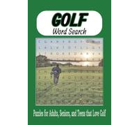 Golf Word Search Puzzle Book: Word Searches with Easy to Read Print, Fun Big Big Word Search For Adults, Seniors, Teens, and Golfing Fanatics, Golf ... | 110 Pages | 50+ Words Search Puzzles......