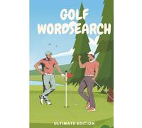 Golf Word Search Ultimate Edition: Golf Themed Word searches with easy to read print. Perfect Gift for Golfers in your life | 6x9 Inches, 110 Pages, ... Gifts for any Golf Enthusiast in your life