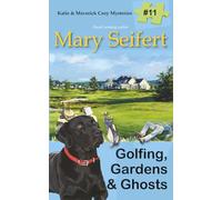 Golfing, Gardens & Ghosts: 11
