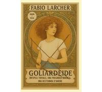 Goliardeide: Un'epica triviale, una preghiera ubriaca, una bestemmia d'amore