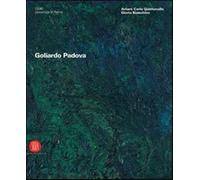 Goliardo Padova. Catalogo della mostra (Parma, 9 febbraio-5 marzo 2006; Mi...