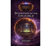 Goliath Chronicles: Shadows of the Crucible