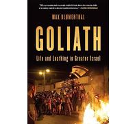 Goliath: Life and Loathing in Greater Israel