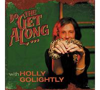 Golightly, Holly - Do The Get Along