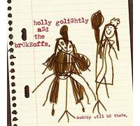 Golightly, Holly T - Nobody Will Be There
