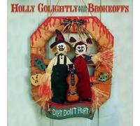 Golightly Holly & Th - Dirt Don'T Hurt