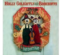 Golightly, Holly & The Brokeoffs - Dirt Don't Hurt