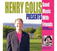 Golis, Henry - Good Music With Friends